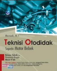 TEKNISI OTODIDAK SEPEDA MOTOR BEBEK: BELAJAR TEKNIK & PERAWATAN KENDARAAN RINGAN MESIN 4 TAK