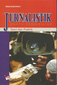 JURNALISTIK SUATU PENGANTAR: TEORI DAN PRAKTIK