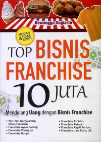 TOP BISNIS FRANCHISE 10 JUTA MENDULANG UANG DENGAN BISNIS FRANCHISE