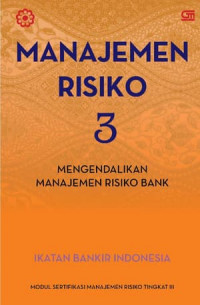 MANAJEMEN RISIKO 3: MENGENDALIKAN MANAJEMEN RISIKO BANK