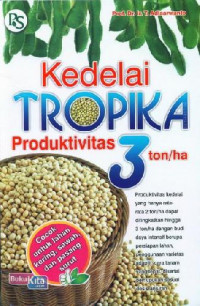 KEDELAI TROPIKA PRODUKTIVITAS 3 TON/HA