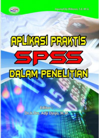 APLIKASI PRAKTIS SPSS DALAM PENELITIAN