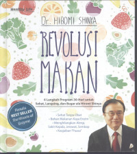 REVOLUSI MAKAN 6 LANGKAH PROGRAM 30 HARI UNTUK SEHAT, LANGSING, DAN BUGAR, ALA HIROMI SHIYA