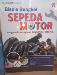 BISNIS BENGKEL SEPEDA MOTOR MENGGEBER KEUNTUNGAN DARI BENGKEL MOTOR RODA DUA