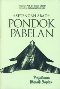 SETENGAH ABAD PONDOK PABELAN: PERJALANAN MERAIH IMPIAN