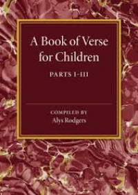 A BOOK OF VERSE FOR CHILDREN PARTS I-III