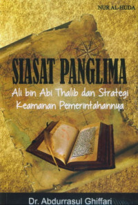 SIASAT PANGLIMA ALI BIN ABI THALIB DAN STRATEGI KEAMANAN PEMERINTAHANNYA