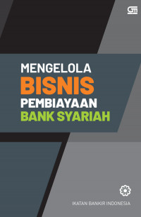 MENGELOLA BISNIS PEMBIAYAAN BANK SYARIAH