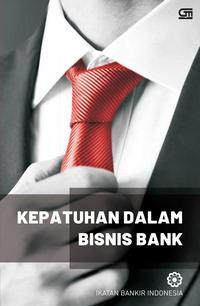 KEPATUHAN DALAM BISNIS BANK