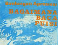 Image of BIMBINGAN APRESIASI BAGAIMANA BACA PUISI