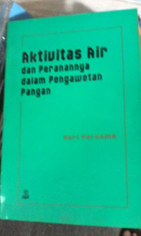 AKTIVITAS AIR DAN PERANANNYA DALAM PENGAWETAN PANGAN