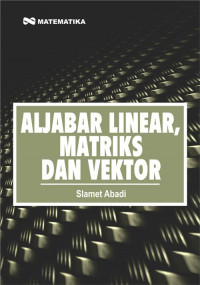 ALJABAR LINEAR, MATRIKS DAN VEKTOR