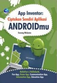 APP INVENTOR : CIPTAKAN SENDIRI APLIKASI ANDROIDMU