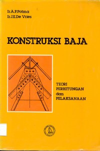 KONSTRUKSI BAJA (TEORI PERHITUNGAN DAN PELAKSANAAN)