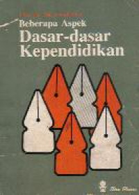 BEBERAPA ASPEK DASAR-DASAR KEPENDIDIKAN