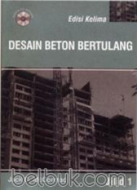 DESAIN BETON BERTULANG EDISI KELIMA JILID 1