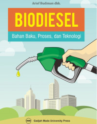 BIODIESEL: BAHAN BAKU; PROSES; DAN TEKNOLOGI