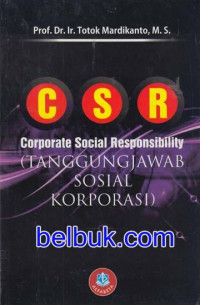 CSR (CORPORATE SOCIAL RESPONSIBILITY) : TANGGUNG JAWAB SOSIAL KORPORASI