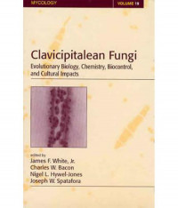 CLAVICIPITALEAN FUNGI EVOLUTIONARY BIOLOGY, CHEMISTRY; BIOCONTROL, AND CULTURAL IMPACTS