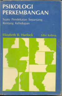 PSIKOLOGI PERKEMBANGAN SUATU PENDEKATAN SEPANJANG RENTANG KEHIDUPAN