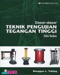 DASAR-DASAR TEKNIK PENGUJIAN TEGANGAN TINGGI EDISI KEDUA