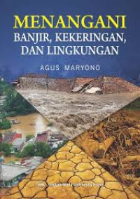 MENANGANI BANJIR, KEKERIGAN, DAN LINGKUNGAN