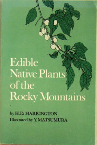 EDIBLE NATIVE PLANTS OF THE ROCKY MOUNTAINS