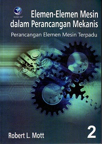 ELEMEN-ELEMEN MESIN DALAM PERANCANGAN MEKANIS JILID 2