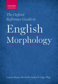 THE OXFORD REFERENCE GUIDE TO ENGLISH MORPHOLOGY