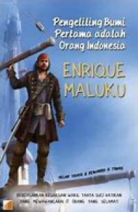 ENRIQUE MALUKU; PENGELILING BUMI PERTAMA ADALAH ORANG INDONESIA