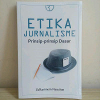 ETIKA JURNALISME PRINSIP-PRINSIP DASAR