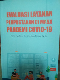 EVALUASI LAYANAN PERPUSTAKAAN DI MASA PANDEMI COVID-19