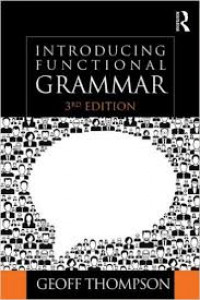 INTRODUCING FUNCTIONAL GRAMMAR : THIRD EDITION