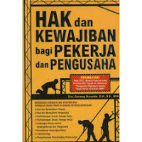 HAK DAN KEWAJIBAN BAGI PEKERJA DAN PENGUSAHA