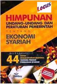 HIMPUNAN UNDANG-UNDANG DAN PERATURAN PEMERINTAH TENTANG EKONOMI SYARIAH