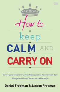 How To Keep Calm And Carry On