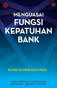 MENGUASAI FUNGSI KEPATUHAN PERBANKAN