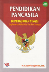 PENDIDIKAN PANCASILA DI PERGURUAN TINGGI (IMPLEMENTASI NILAI-NILAI KARAKTER BANGSA) EDISI KETIGA