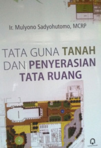 TATA GUNA TANAH DAN PENYERASIAN TATA RUANG