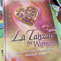 LAA TAHZAN FOR WOMEN (JANGAN BERSEDIH, NIKMATILAH HIDUPMU)