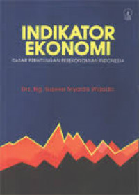 INDIKATOR EKONOMI DASAR PERHITUNGAN PEREKONOMIAN INDONESIA