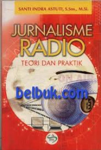 JURNALISME RADIO TEORI DAN PRAKTIK