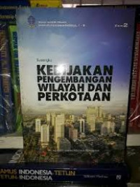 KEBIJAKAN PENGEMBANGAN WILAYAH DAN PERKOTAAN