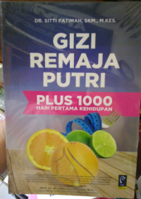 GIZI REMAJA PUTRI PLUS 1000 HARI PERTAMA KEHIDUPAN