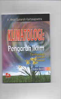 Klimatologi :Pengaruh Iklim Terhadap Tanah dan Tanaman