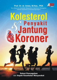 KOLESTEROL & PENYAKIT JANTUNG KORONER