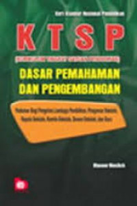 KTSP DASAR PEMAHAMAN DAN PENGEMBANGAN