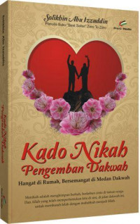 KADO NIKAH PENGEMBAN DAKWAH : HANGAT DI RUMAH ,BERSEMANGAT DI MEDAN DAKWAH