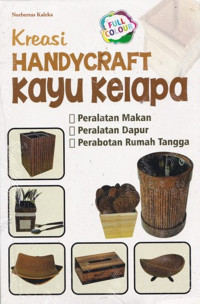 KREASI HANDYCRAFT KAYU KELAPA: PERALATAN MAKAN, PERLATAN DAPUR, DAN PERABOTAN RUMAH TANGGA