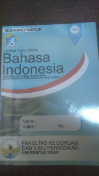 LEMBAR KERJA SISWA BAHASA INDONESIA : MENGANALISIS ISI DAN KEBAHASAAN NOVEL RAHWANA PUTIH KARYA SRI TEDDY RUSDY
